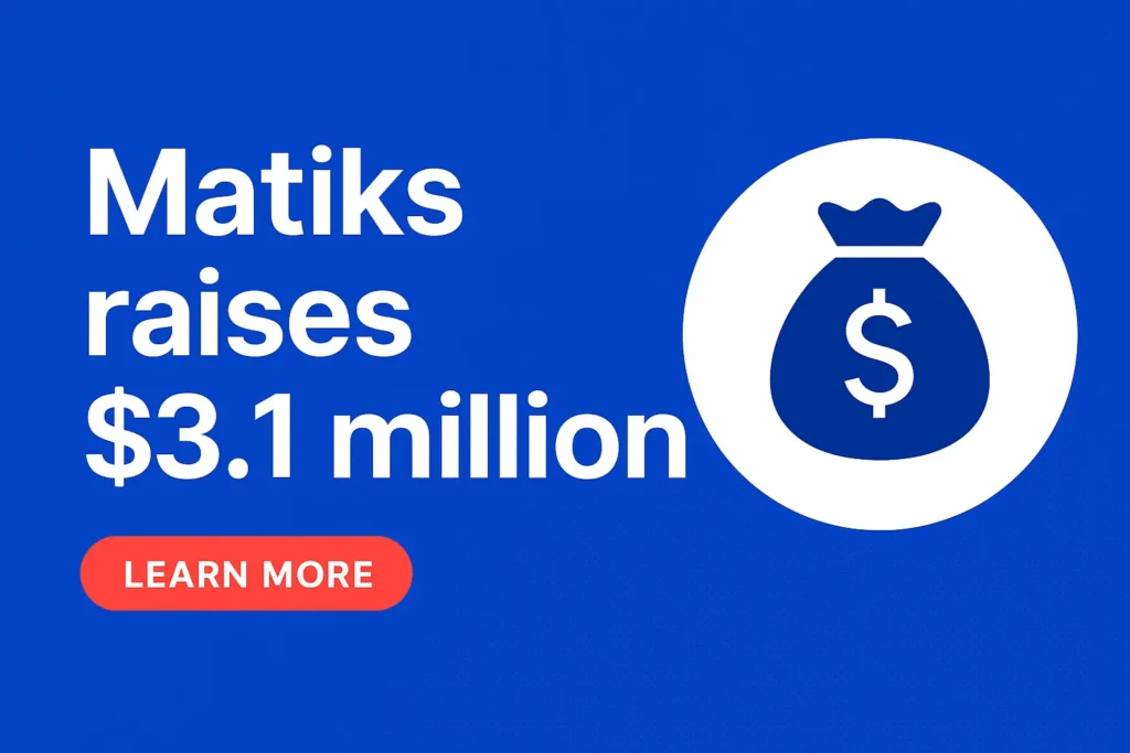 Matiks raises $3.1Million