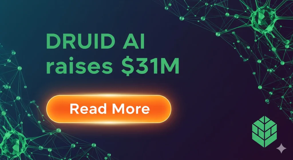 DRUID AI raises $31M