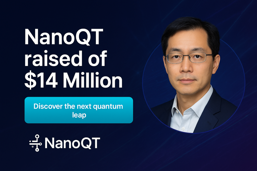 NanoQT raised of $14 Million