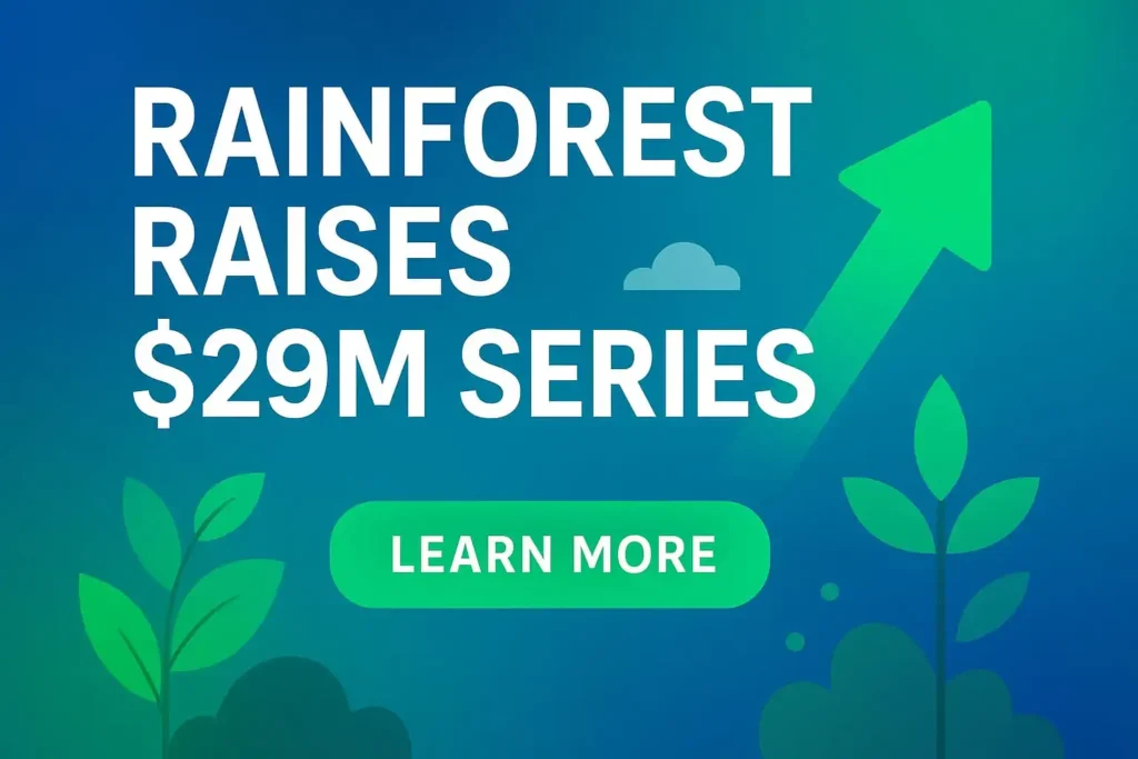 Rainforest Raises $29M Series