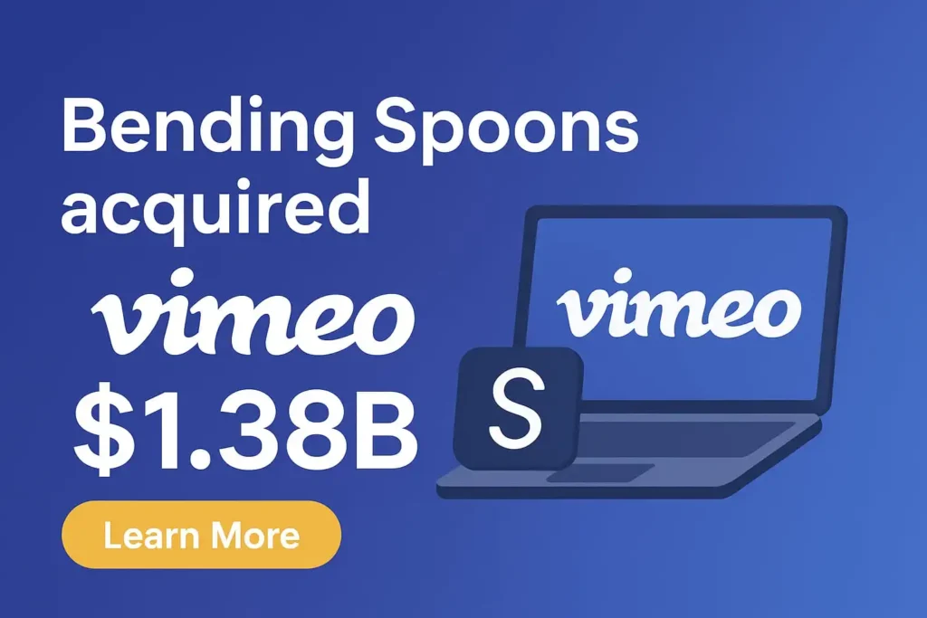 . Bending Spoons acquired Vimeo in $1.38B