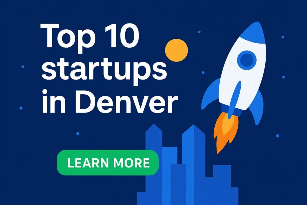 Top 10 startups in Denver.