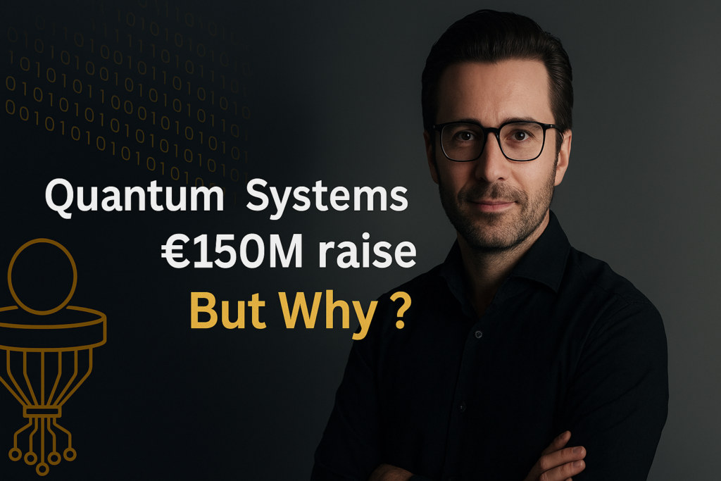 Quantum Systems targets €150M raise - But Why ?