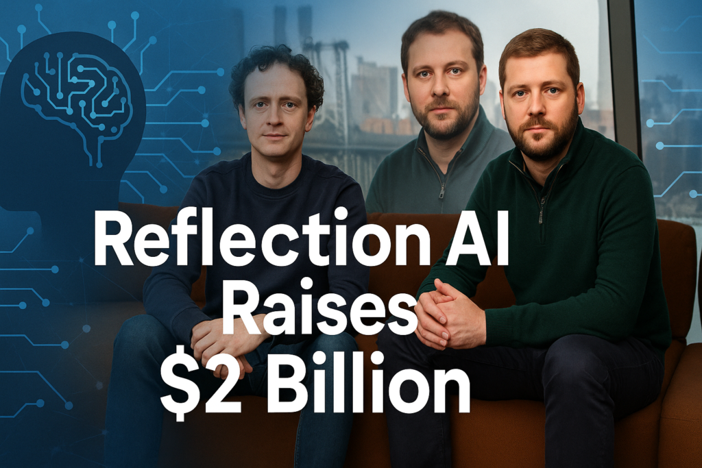 Reflection AI Raises $2Billion