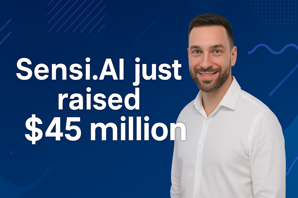 Sensi.AI raised $45 million