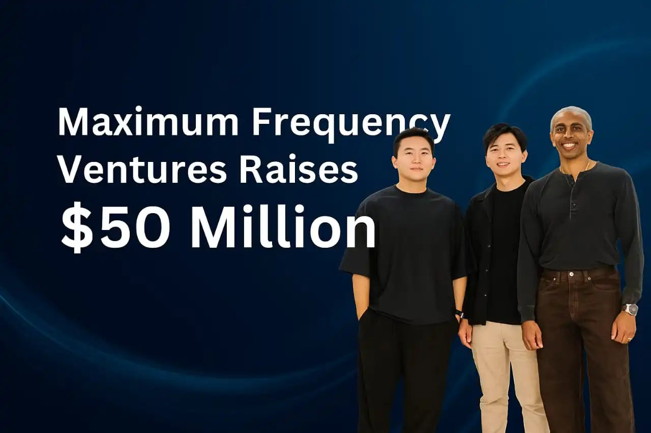 Maximum Frequency Ventures Raises $50 Million: Revolutionary Crypto ...