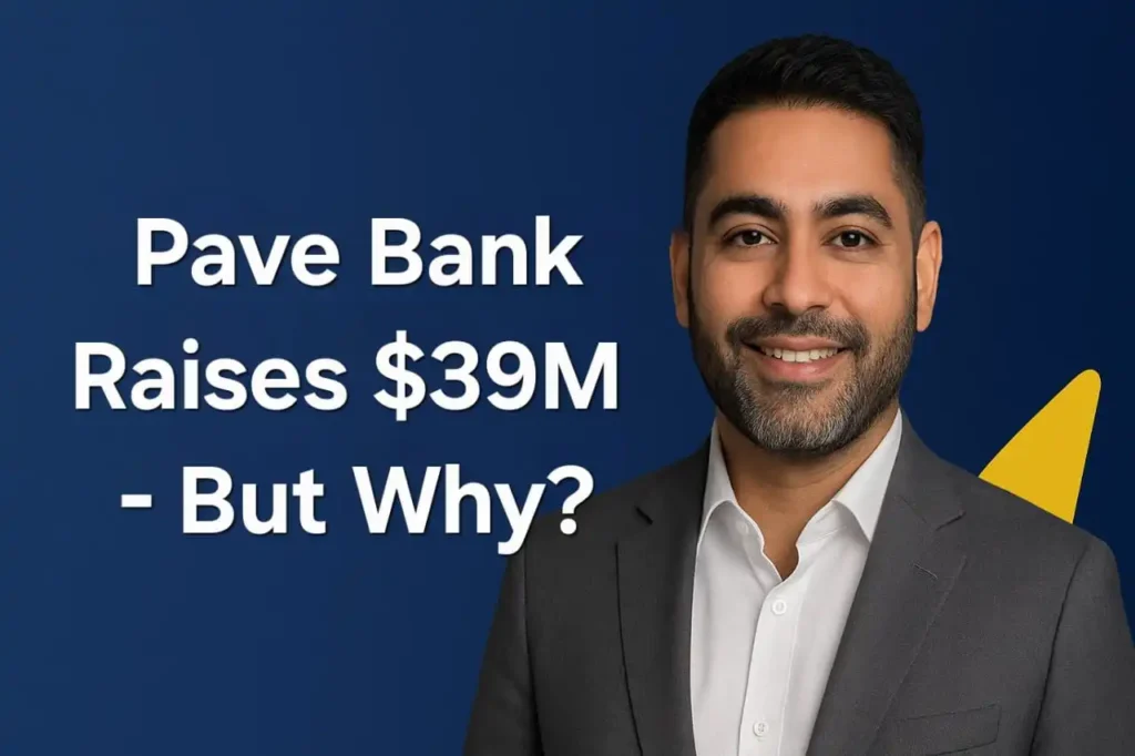 Pave Bank Raises $39M - But Why?