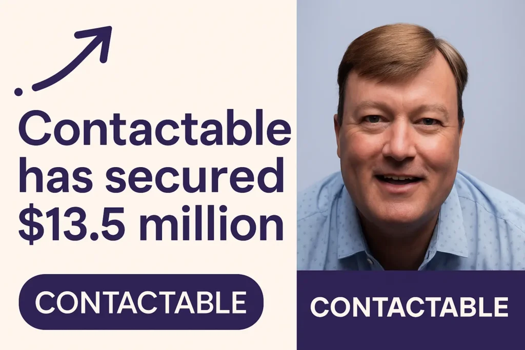 Contactable has secured $13.5 million