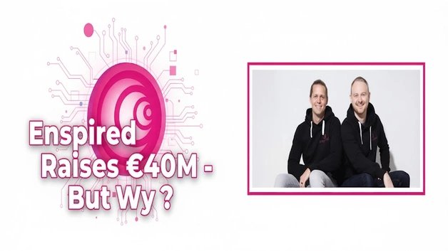Enspired Raises €40M - But Why ?