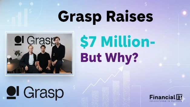 Grasp Raises $7 Million – But Why?