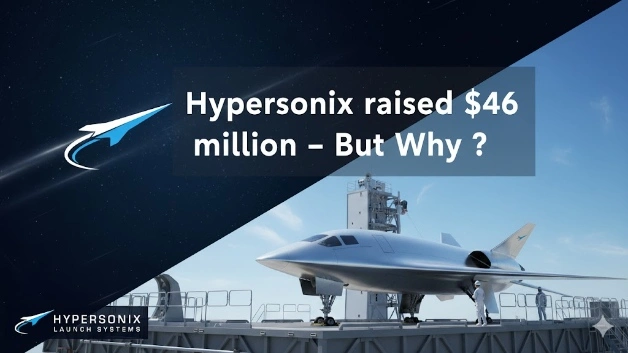Hypersonix raised $46 million - But Why ?