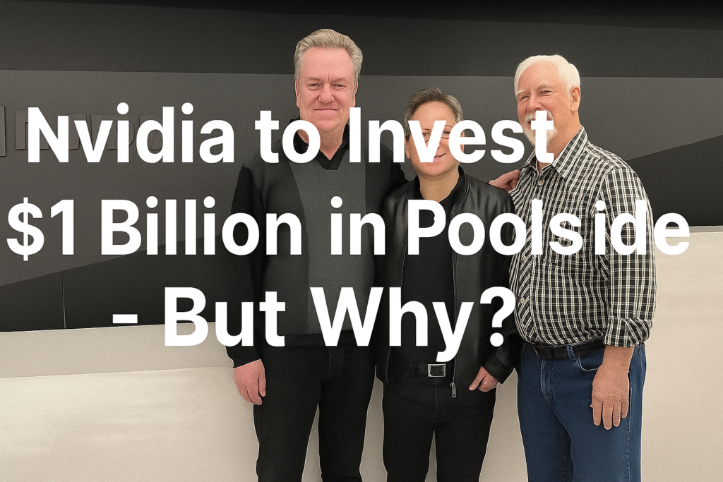 Nvidia to Invest $1 Billion in Poolside - But Why?