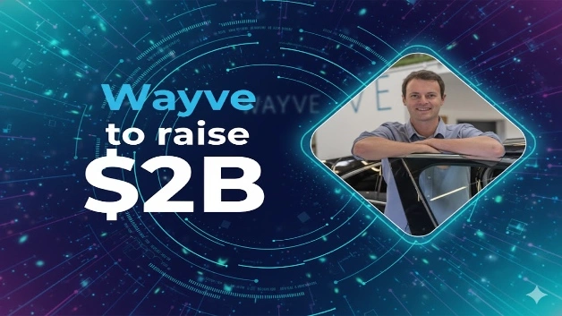 Wayve to raise $2B