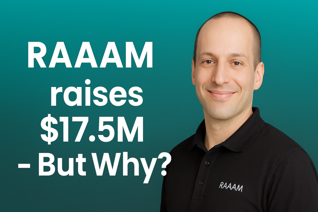 RAAAM Raises $17.5M - But Why?