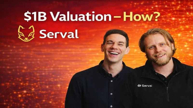 Serval Leads to $1B Valuation - How?