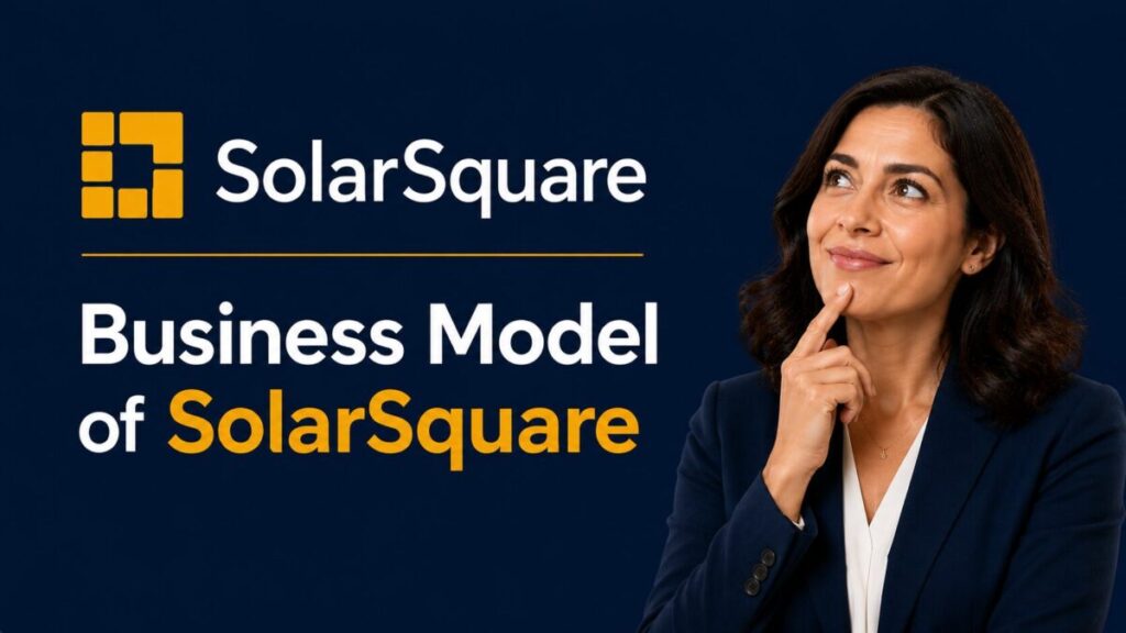 The $500M Solar Surge: Business model of SolarSquare