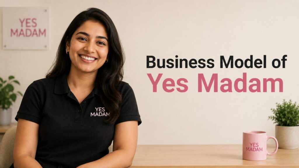 Yes madam's business model: How it started & Makes money