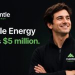 Mantle Energy raises $5 million.