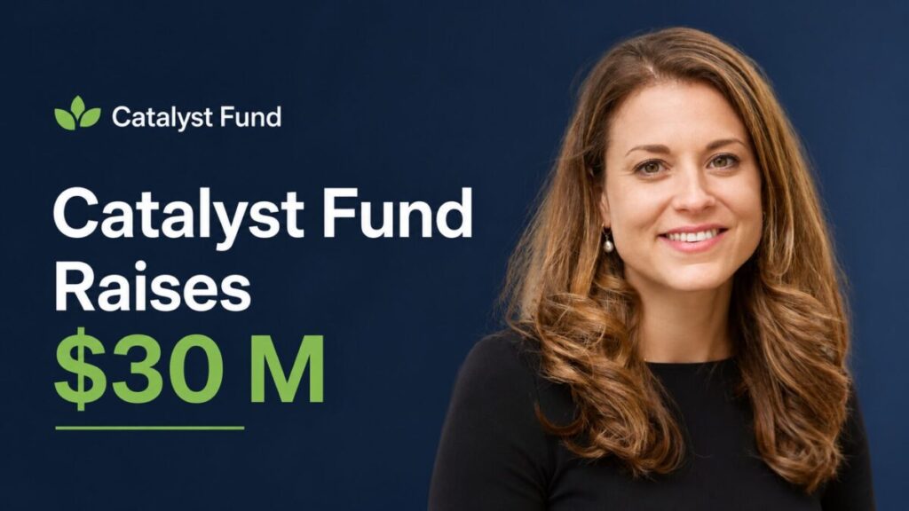 Catalyst Fund Raises $30M