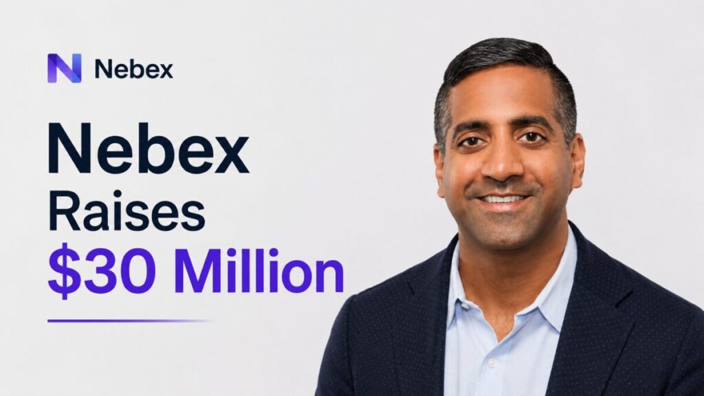 Nebex Raises $30 Million