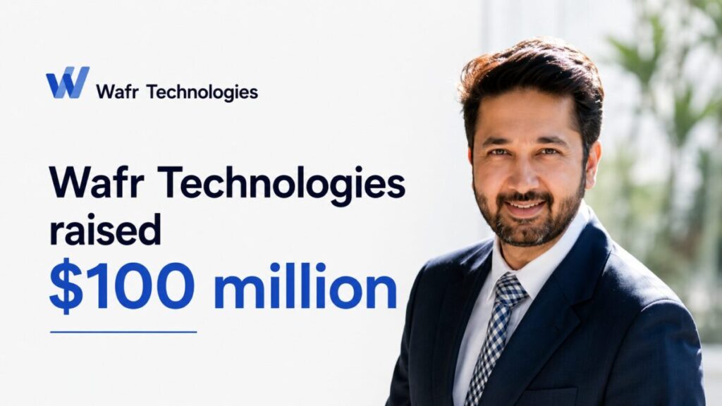 Wafr Technologies raised $100 million